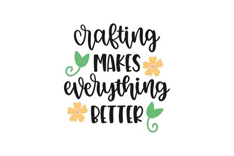 Crafting Makes Everything Better Svg Cut File