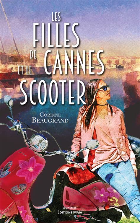 Les Filles De Cannes Et Le Scooter Par Corinne Beaugrand • Achat En Ligne Avec Editions Maïa