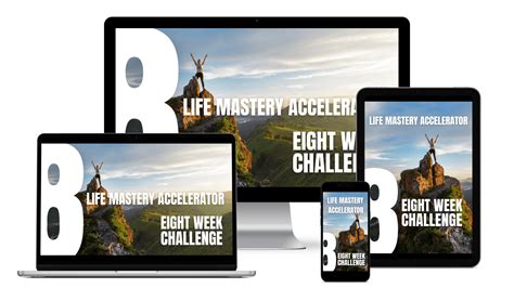 Life Mastery Accelerator Challenge Transform Your Life In 8 Weeks