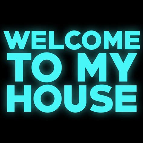 Welcome my mine welcome my mine. Dj Dira - Welcome to My House Lyrics | Musixmatch
