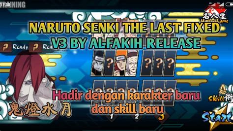 Zrilzz gamerz 6 months ago. NARUTO SENKI THE LAST FIXED V3 MOD BY AL-FAKIH AKHIRNYA RELEASE 2020 - YouTube
