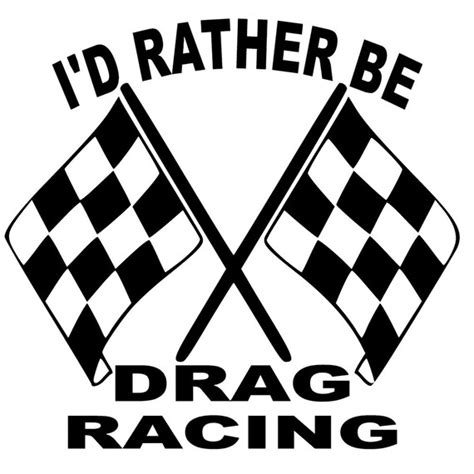 Items Similar To Id Rather Be Drag Racing Vinyl Decal