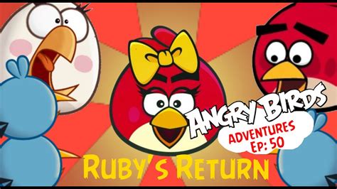 Angry Birds Adventures Rubys Return Youtube