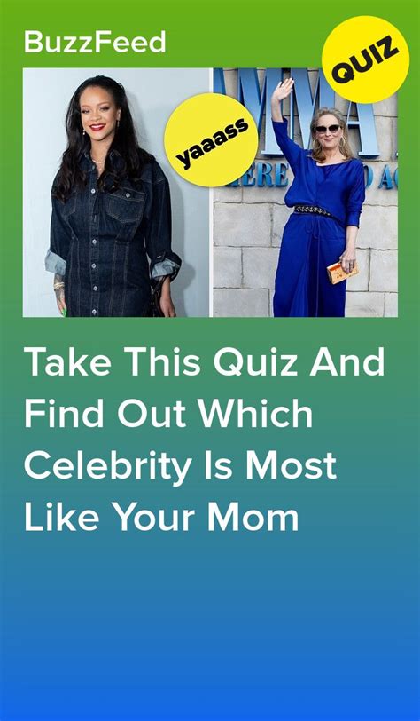 Take This Quiz And Find Out Which Celebrity Is Most Like Your Mom Mom