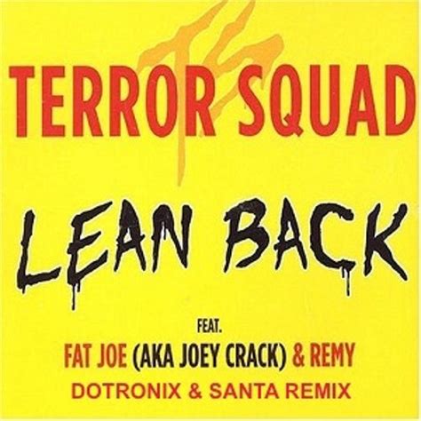 Stream Terror Squad Lean Back Ft Fat Joe Remy Dotronix And Santa Bootleg Clip By Dotronix