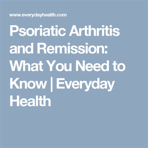 Psoriatic Arthritis And Remission What You Need To Know Everyday