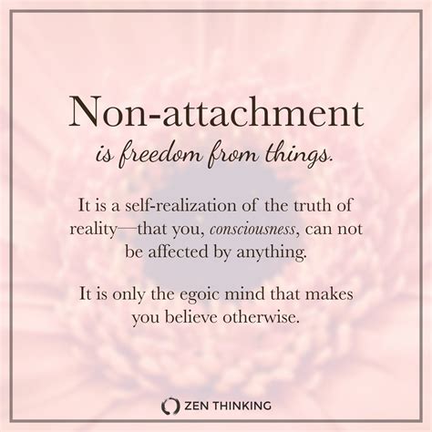 Letting go of attachment quotations to help you with connection and attachment and detached attachment: Understanding the Difference Between Non-Attachment vs. Detachment — Zen Thinking