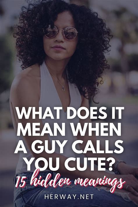 What Does It Mean When A Guy Calls You Cute 15 Hidden Meanings Guys