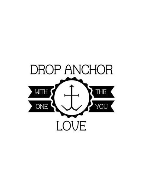 ⚓ Anchor Quote ⚓ Anchors Away Anchor Quotes Wisdom Script Love Quotes