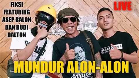 Add a bio, trivia, and more. FIKSI, ASEP BALON DAN BUDI DALTON [LIVE Lagu Mundur Alon ...