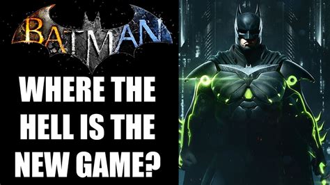 So Where The Hell Is The Next Batman Game Youtube