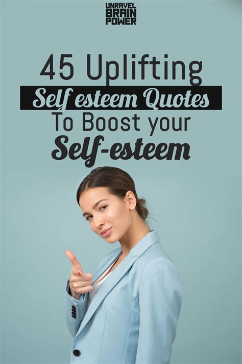 45 Uplifting Self Esteem Quotes To Boost Your Self Esteem