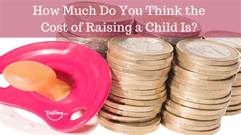 How Much Do You Think The Cost Of Raising A Child Is Raising A Child