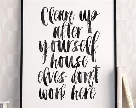 Clean Up After Yourself House Elves Dont Work Here Etsy Kitchen
