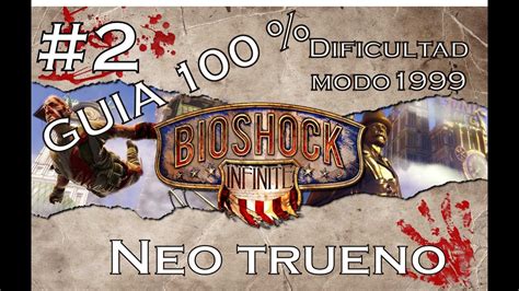 Bioshock Infinite Guia 100 Parte 2 Tejados Del Centro Comstock Dificultad 1999 Hd