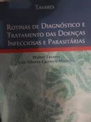 Livro Rotinas De Diagn Stico E Tratamento Das Doen As Infecciosas E Paras Walter Tavares