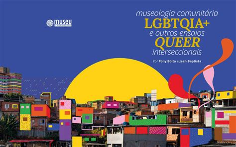 museu da diversidade sexual lança novo livro sobre museologia comunitária