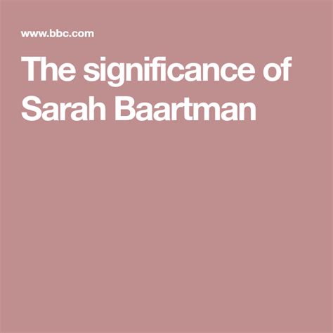 The Significance Of Sarah Baartman Bbc News Moving To Paris Sarah