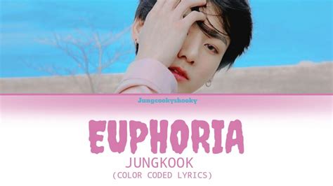 Jungkook Bts Euphoria Lyrics Color Coded Hanromeng Youtube