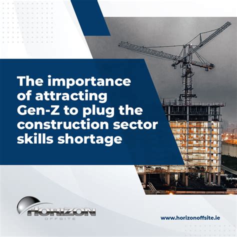 the importance of attracting gen z to plug the construction sector skills shortage