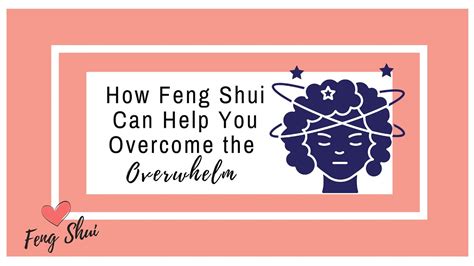 How Feng Shui Can Help You Overcome The Overwhelm Youtube