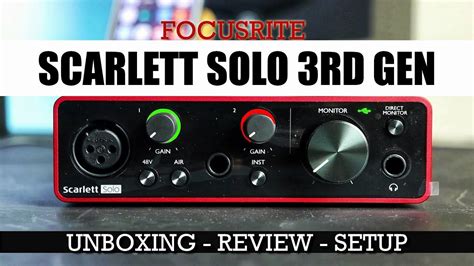 Unboxing Focusrite Scarlett Solo 3rd Gen Setup And Review Best