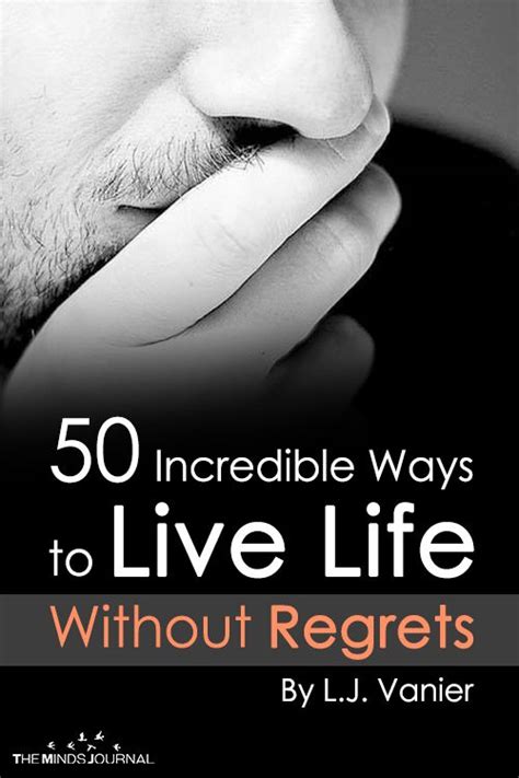 50 Incredible Ways To Live Life Without Regrets Live Life