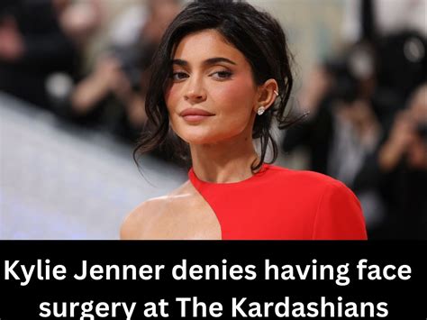 Kylie Jenner Denies Having Surgery On Her Whole Face And Being An