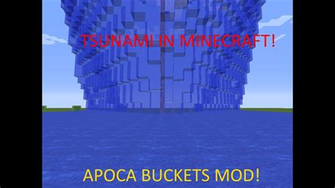 Even if you don't post your own creations, we appreciate feedback on ours. Minecraft : APOCA BUCKETS MOD (TSUNAMI IN MINECRAFT ...