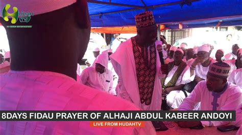 8days Fidau Prayer Of Alhaji Abdul Kabeer Andoyi Live From Hudahtv