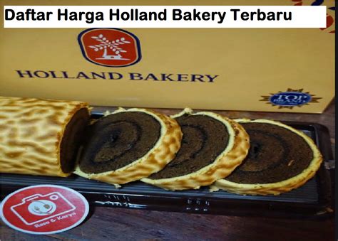 Daftar Harga Holland Bakery Terbaru Harian Nusantara