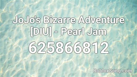 Jojos Bizarre Adventure Diu Pearl Jam Roblox Id Roblox Music Codes