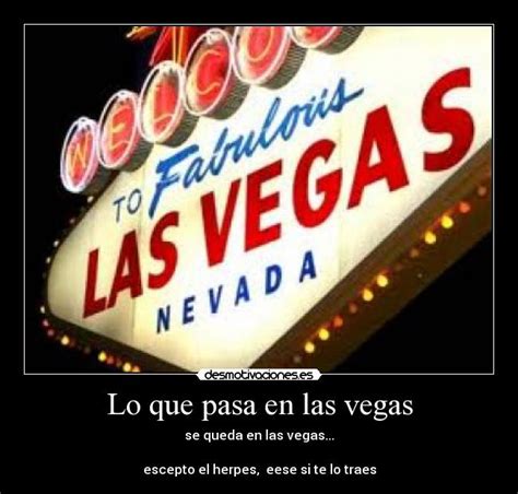 Imágenes Y Carteles De Vegas Pag 13 Desmotivaciones