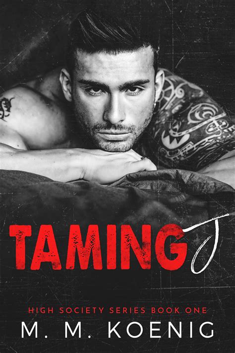 taming j high society 1 by m m koenig goodreads