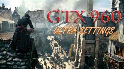 Assassin S Creed Unity GTX 960 4gb YouTube