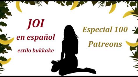 joi en espaÑol especial 100 patreons joi estilo bukkake con cei xxx mobile porno videos