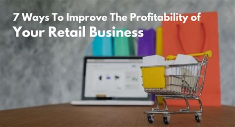 7 Ways To Improve The Profitability Of Your Retail Business