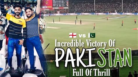 Pak Vs Eng Th T Last Overs Thrilling Live Moments From National Stadium Khi Nadias