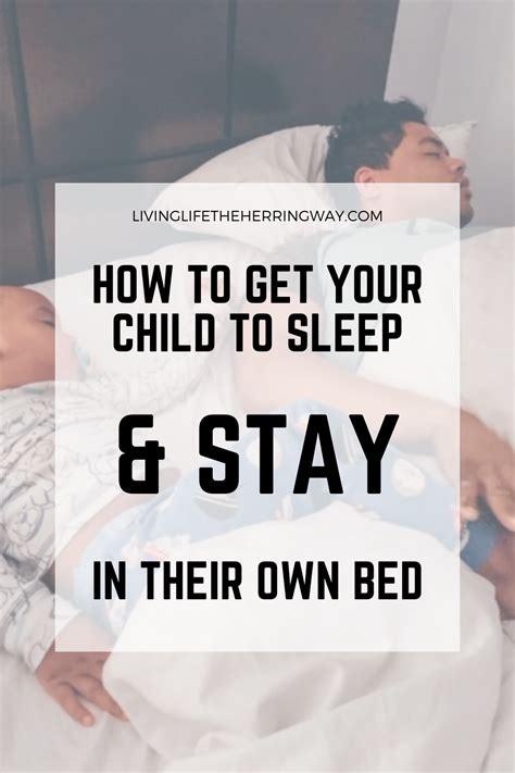 How To Get Your Child To Sleep And Stay In Their Own Bed Toddler Sleep