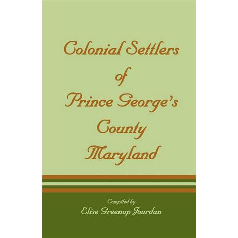 Colonial Settlers Of Prince Georges County Maryland