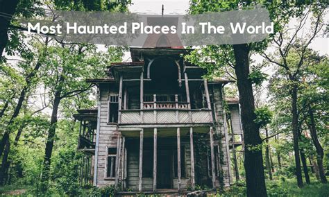The Top 10 Most Haunted Places In The World