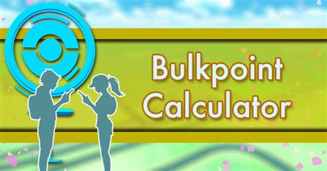 Pokemon Go Bulkpoint Calculator Pokemon Go Wiki Gamepress