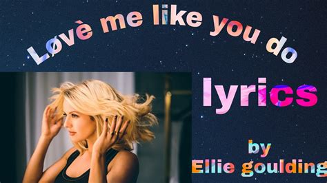 Hype s now playing ellie goulding love me like you do hype malaysia. Love me like you do Lyrics / by Ellie goulding / song ...