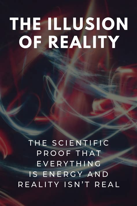 The Illusion Of Reality Scientists Find Proof That Everything Is