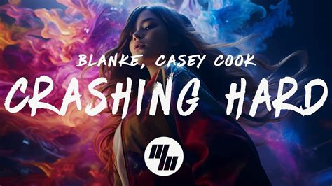 Blanke And Casey Cook Crashing Hard Lyrics Youtube