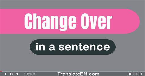 Use Change Over In A Sentence