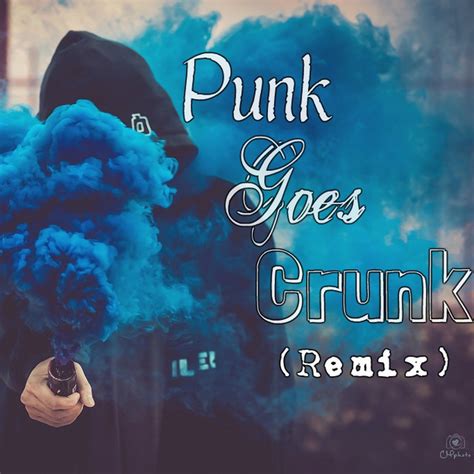 Punk Goes Crunk Remix On Spotify
