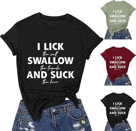 Women Graphic Tees I Lick Swallow And Suck Shirts Funny Cute Letter