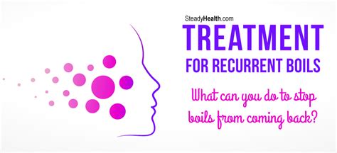 Treatment For Recurrent Boils What Can You Do To Stop