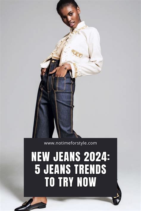 New Jeans 2024 5 Jeans Trends To Try Now — No Time For Style